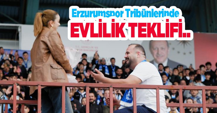 Erzurumspor tribünlerinde evlilik teklifi..