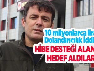 10 milyonlarca liralık dolandırıcılık iddiası: Hibe desteği alanları hedef aldılar…