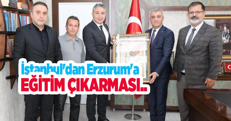 İstanbul’dan Erzurum’a Eğitim Çıkarması…