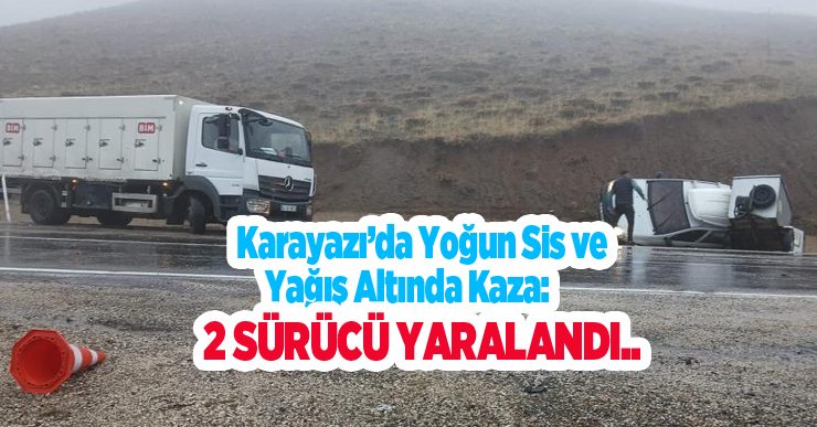 Karayazı’da yoğun sis ve yağış altında kaza: 2 sürücü yaralandı…