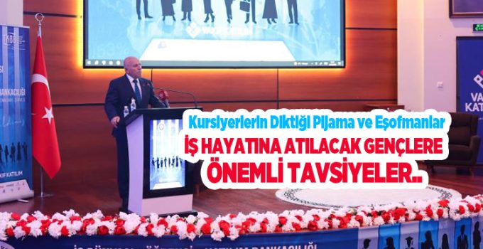 Başkan Sekmen’den iş hayatına atılacak gençlere önemli tavsiyeler..