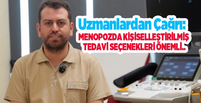 Uzmanlardan çağrı: “Menopozda kişiselleştirilmiş tedavi seçenekleri önemli”