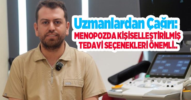 Uzmanlardan çağrı: “Menopozda kişiselleştirilmiş tedavi seçenekleri önemli”
