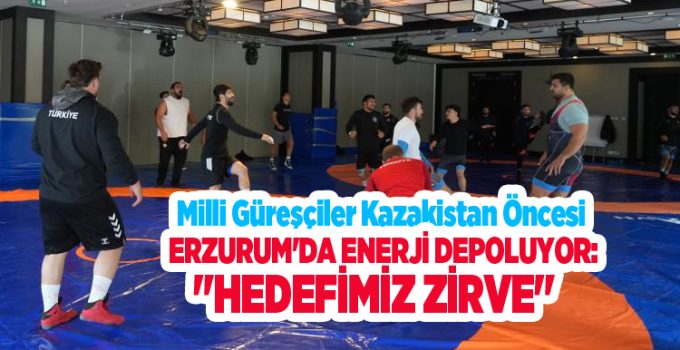 Palandöken’de zirveye çıkan milli güreşçiler, gözünü Kazakistan’da madalyalara dikti..