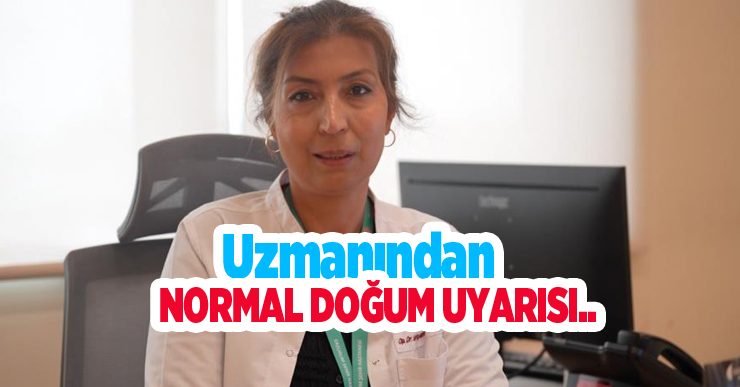 Uzmanından normal doğum uyarısı..