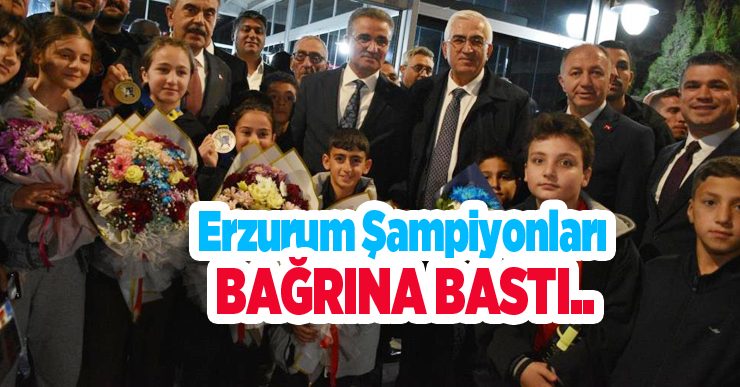 Erzurum şampiyonları bağrına bastı..