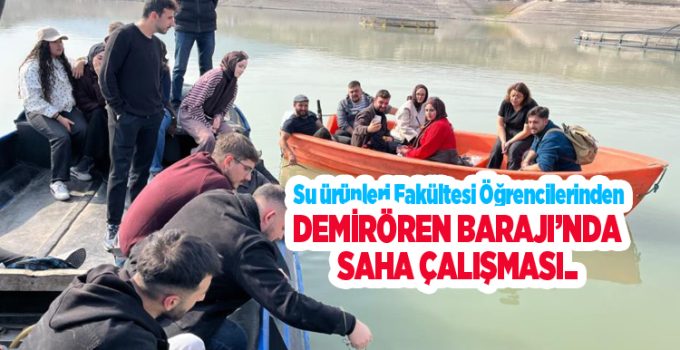 Su ürünleri fakültesi öğrencilerinden Demirören Barajı’nda saha çalışması..