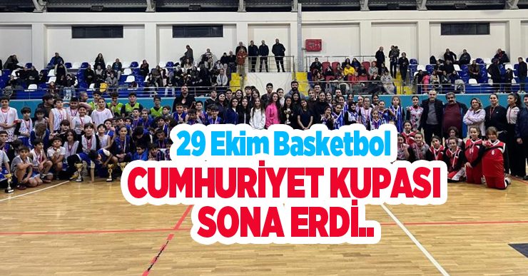 29 Ekim Basketbol Cumhuriyet Kupası sona erdi..