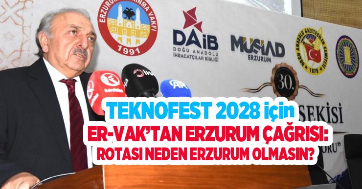 TEKNOFEST 2028 için ER-VAK’tan Erzurum çağrısı: “Rotası neden Erzurum olmasın?”