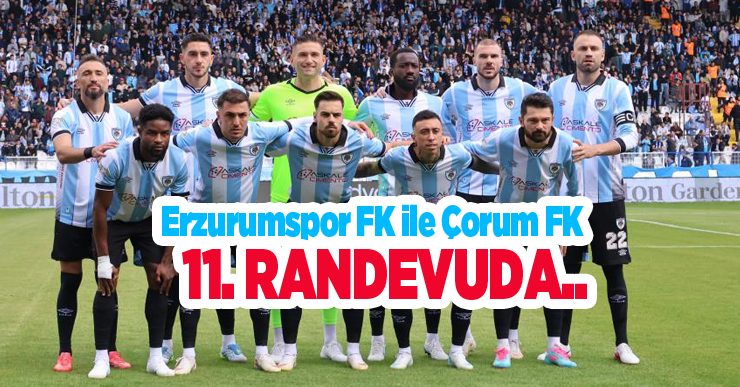 Erzurumspor FK ile Çorum FK 11. randevuda…