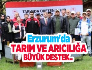Erzurum’da tarım ve arıcılığa büyük destek..