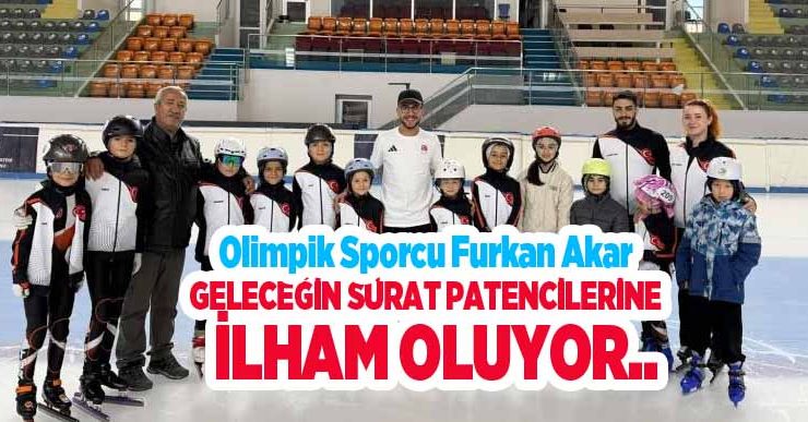Olimpik Sporcu Furkan Akar, geleceğin sürat patencilerine ilham oluyor…