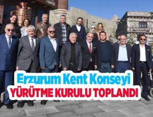 Erzurum Kent Konseyi yürütme kurulu toplandı..